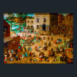 Children’s Games by Pieter Bruegel the Elder 1560 Poster<br><div class="desc">Artist	
Pieter Bruegel the Elder  (1526/1530–1569)
Title	
Children’s Games
Object type	painting
Genre	genre art
Date	1560
Medium	Oil on Wood
Collection	
Kunsthistorisches Museum</div>