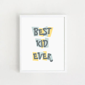 Children's Poster with a quote  "Best kid ever"