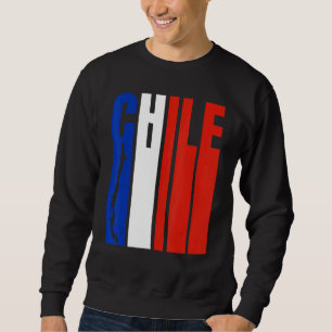 Chile Flag Chilean Flag Pride Sweatshirt
