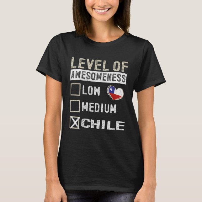 Chile Flag Chileans Level Of Awesomeness T-Shirt (Front)