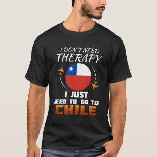 Chile Flag I Funny Chilean Flag I Vacation Gift I  T-Shirt