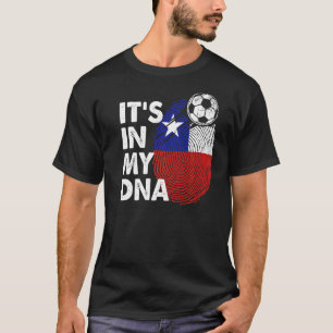 Chile In My Dna Chilean Flag Team Chile T-Shirt