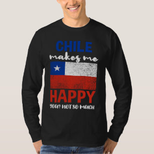 Chile Makes Me Happy You Not So Much T-Shirt