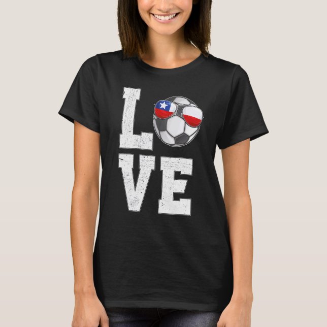 Chile Soccer Love Chilean Fan Flag T-Shirt (Front)