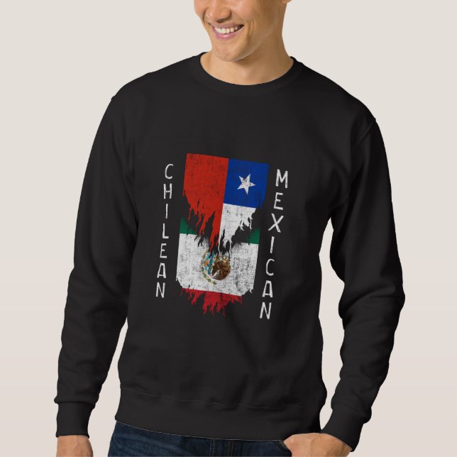 Chilean Mexican Flags Ripped Torn Chile Mexico Sweatshirt (Front)