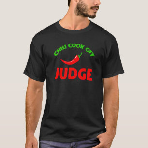 Chili Cook Off Judge Fun Spicy Cooking Contest T-Shirt