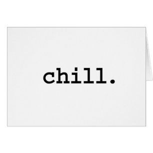 chill.