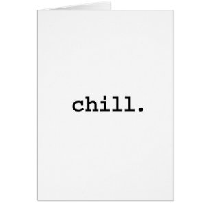 chill.