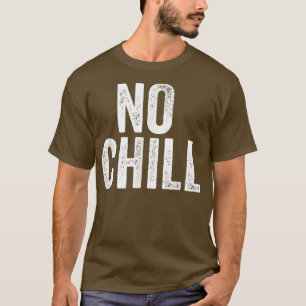 Chill And No Chill Funny Matching Couples Outfit T-Shirt