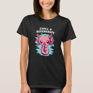 Chill and Regenerate Axolotl Humour Salamander T-Shirt