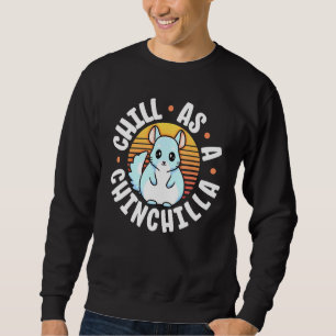 Chill As A Chinchilla Retro Sunset Chin Chillin Ch Sweatshirt