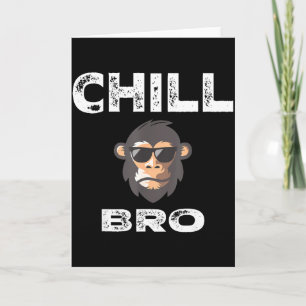 Chill Bro - Funny Monkey With Cool Slogan Gift  Card