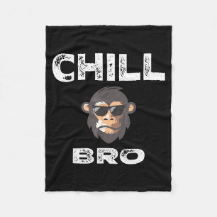 Chill Bro - Funny Monkey With Cool Slogan Gift  Fleece Blanket