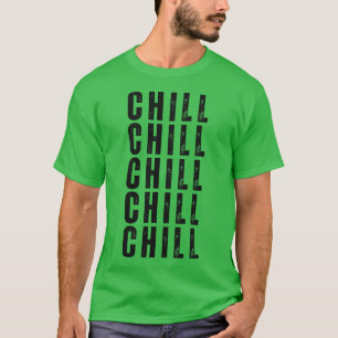 Chill Culture Typography Saying Retro Vintage Dist T-Shirt