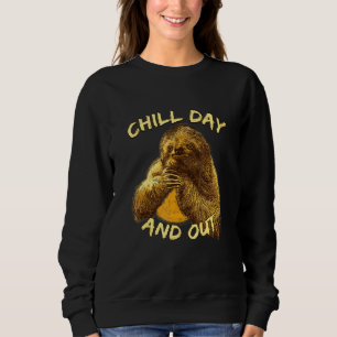 Chill Day And Out Sloth Rest Day Sloth Day Off Laz Sweatshirt