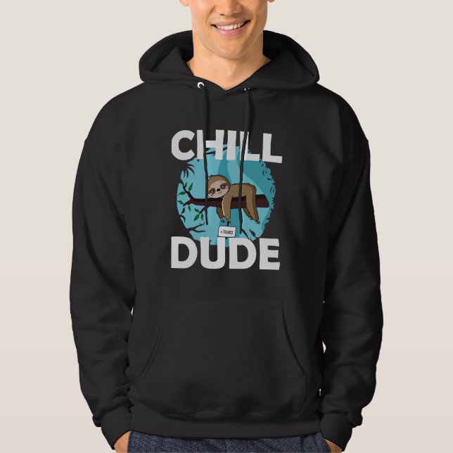 Chill Dude Sloth Hoodie (Front)
