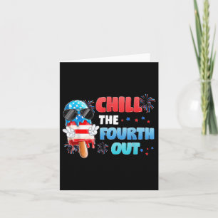 Chill Fourth Out Ice Cream Popsicle 4th July Indep Card
