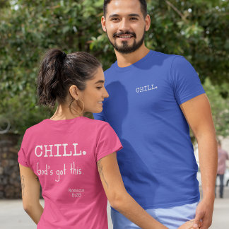Chill God's Got This Bible Romans 8:28 White Text T-Shirt