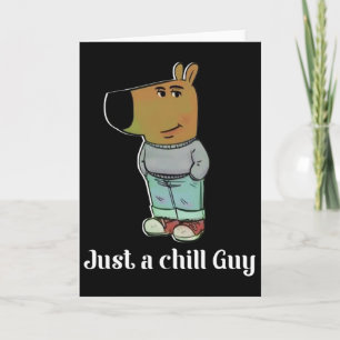 Chill Guy Dog Tee Funny Chill Guy Meme  Card