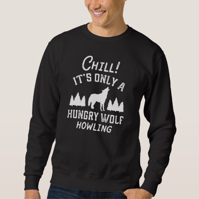 Chill Hungry Wolf Sweatshirt (Front)
