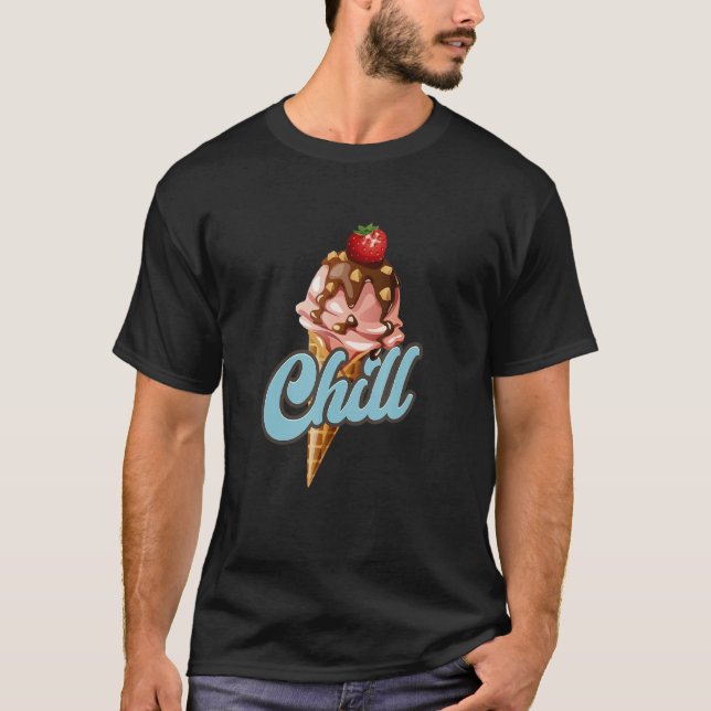 Chill Ice Cream Summer  For Ice Cream T-Shirt (Front)