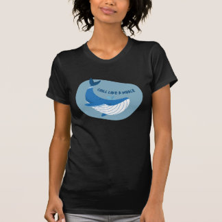 Chill Like a Whale  T-Shirt