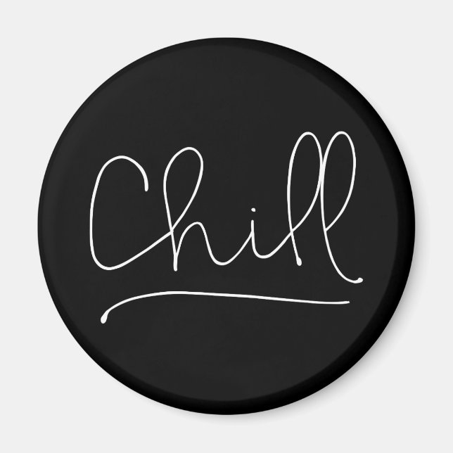 Chill Minimalistic Typography Magnet (Front)