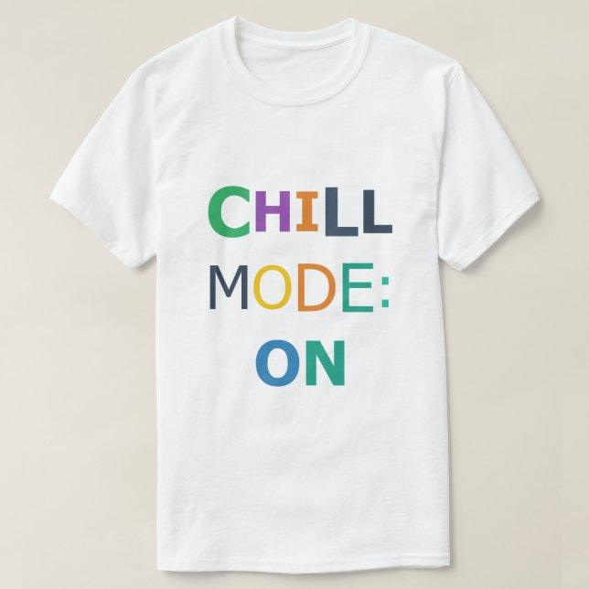 Chill Mode ON T-Shirt (Design Front)