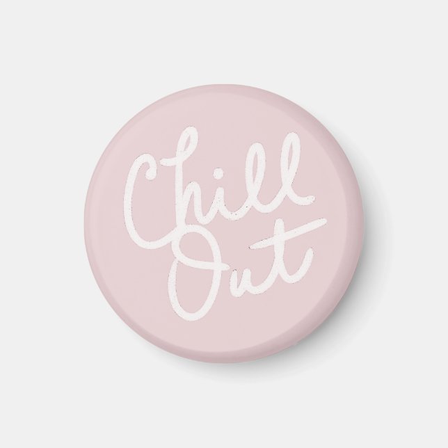Chill Out Blush Magnet (Front)