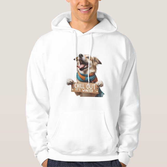 "Chill Out, It's Winter! Excited Dog  Hoodie (Front)