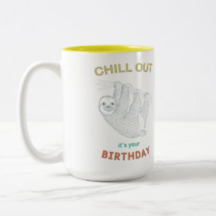 Chill out it's your Birthday Two-Tone Coffee Mug