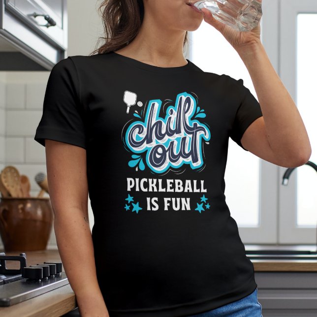 Chill Out Pickleball Is Fun T-Shirt (Creator Uploaded)