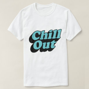 Chill Out Relax Typography T-Shirt