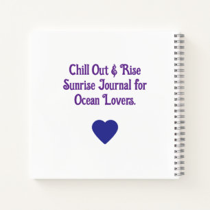 Chill Out Sunrise Notebook Reflect, Dream, Protect