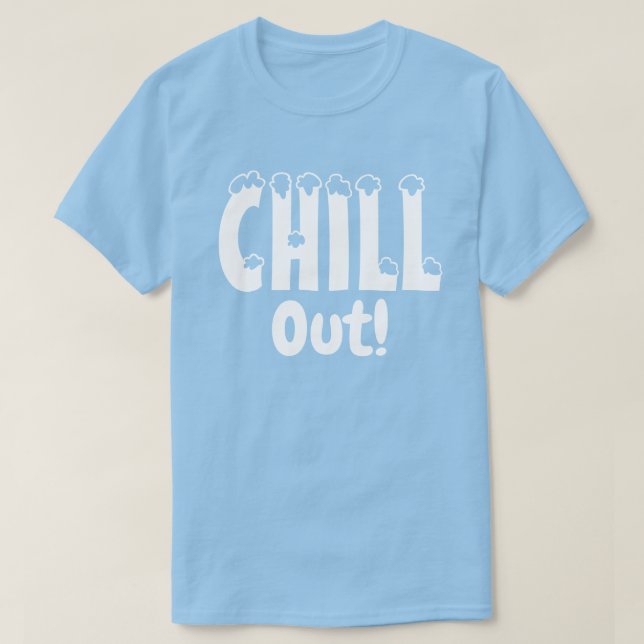 Chill Out T-Shirt (Design Front)
