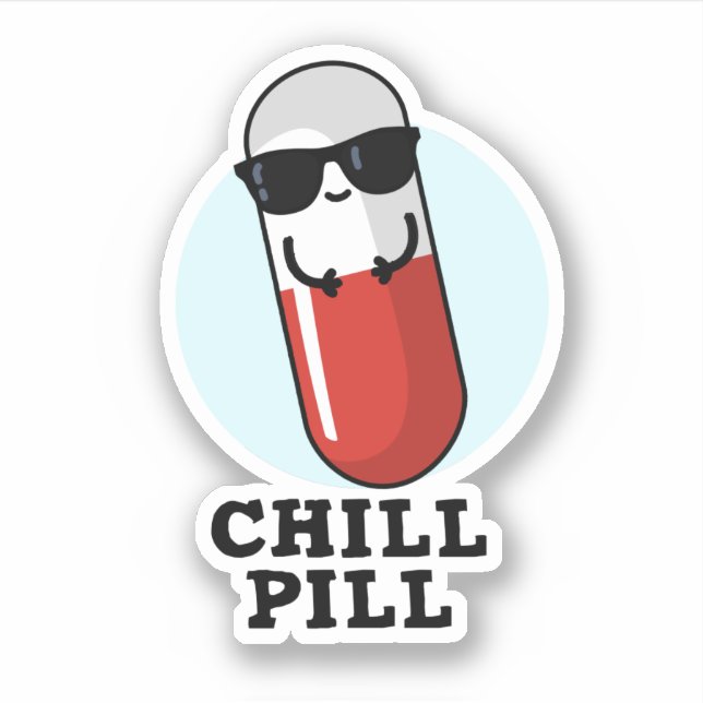 Chill Pill Cool Medicine Pun  (Front)