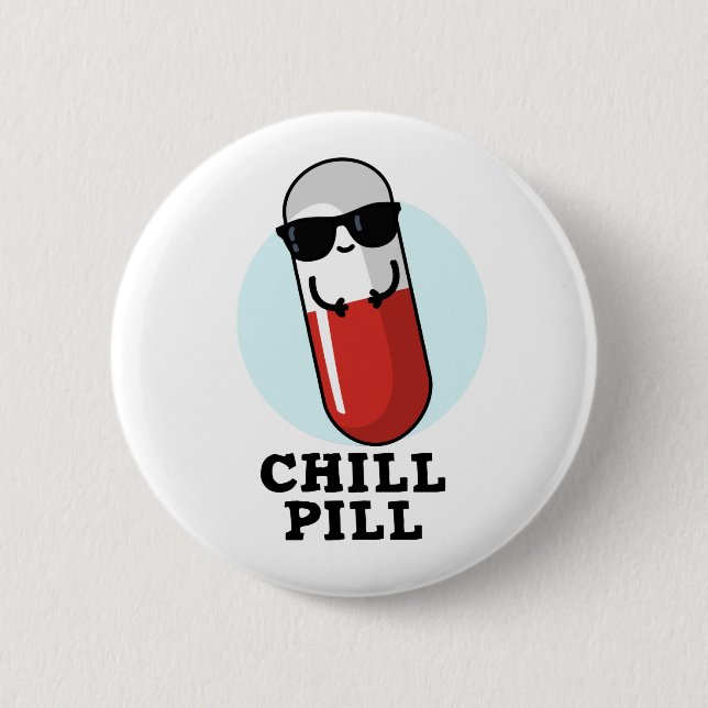 Chill Pill Cool Medicine Pun  6 Cm Round Badge (Front)