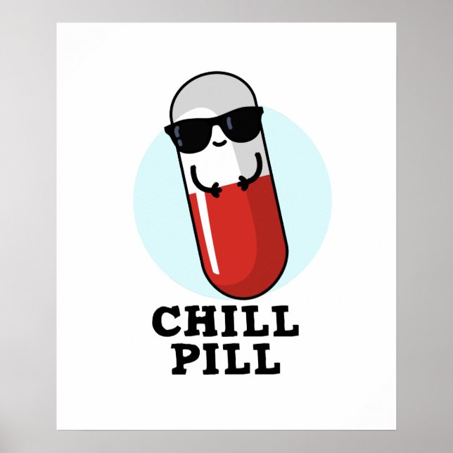 Chill Pill Cool Medicine Pun  Poster (Front)
