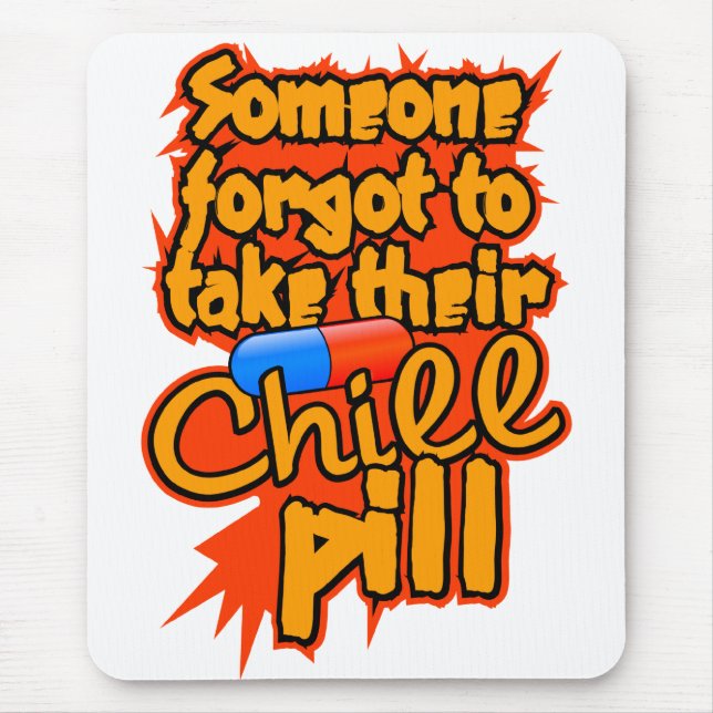Chill Pill mousepad (Front)