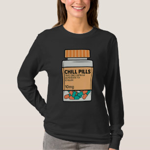 Chill Pills Medical Relax Nursing Medicine Nurse T-Shirt