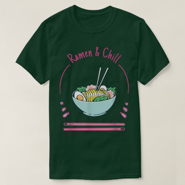 Chill Ramen Anime Noodles Kawaii Japanese Japan Sk T-Shirt (Design Front)