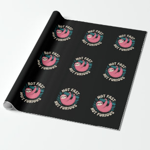 Chill Sloth Not Fast Not Furious Humourous Design Wrapping Paper