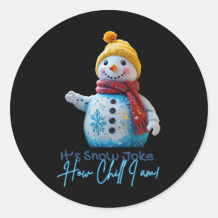 Chill Snowman Snow Joke Cute Funny Christmas  Classic Round Sticker