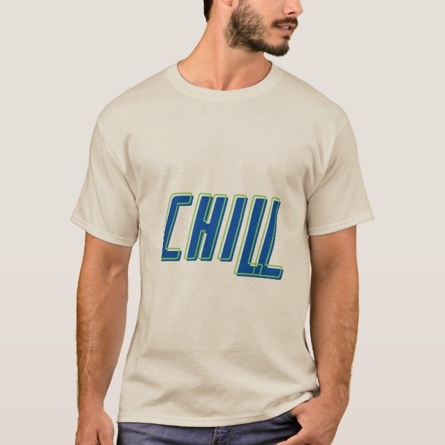 CHILL T-Shirt (Front)