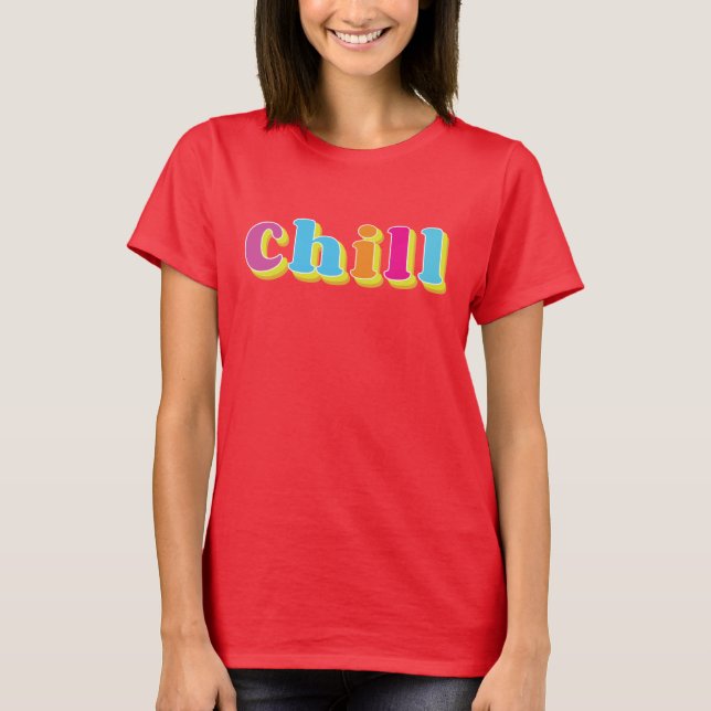 Chill T-Shirt (Front)