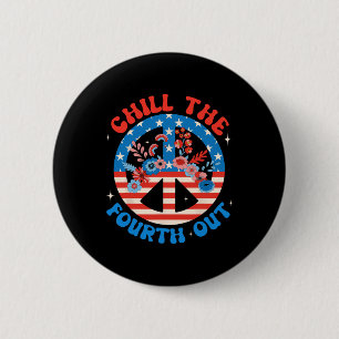 Chill The Fourth Out 4th Of July Patriotic Indepen 6 Cm Round Badge