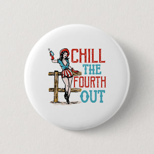 Chill The Fourth Out 4th Of July Patriotic Indepen 6 Cm Round Badge