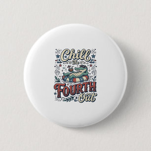 Chill The Fourth Out Alligator Patriotic Shirt Des 6 Cm Round Badge