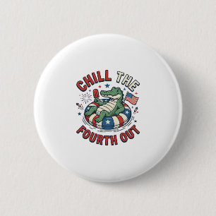 Chill The Fourth Out Alligator Patriotic Shirt Des 6 Cm Round Badge