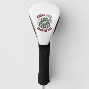 Chill The Fourth Out Alligator Patriotic Shirt Des Golf Head Cover